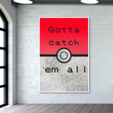 Pokemon Gotta catch em all Wall Art