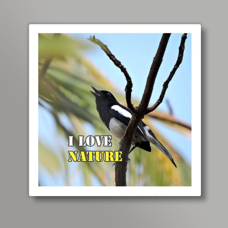 i love nature Square Art Prints