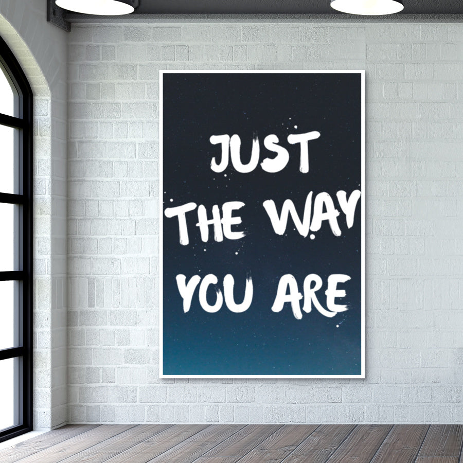 JUST THE WAY YOU ARE Wall Art