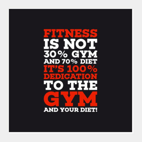 PosterGully Specials, Fitness is not 30 gym and 70 diet Square Art Prints