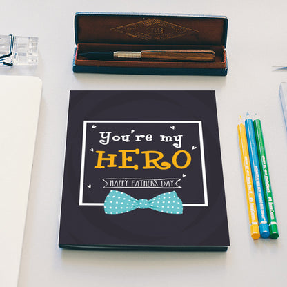 You Are My Hero Daddy | #Fathers Day Special Notebook