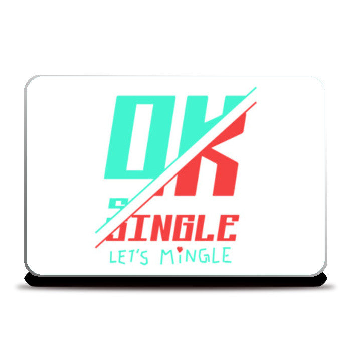 Ok Single Lets Mingle Laptop Skins