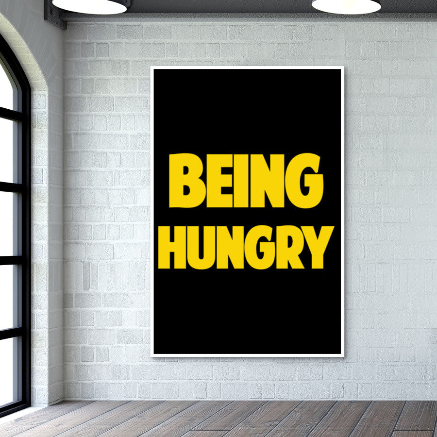 BEING HUNGRY Wall Art
