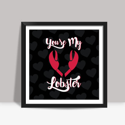 Friends - Youre My Lobster Square Art Prints