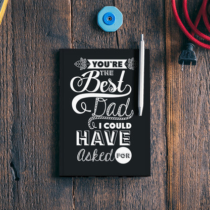 Best Dad I Could Have Asked For | #Fathers Day Special  Notebook