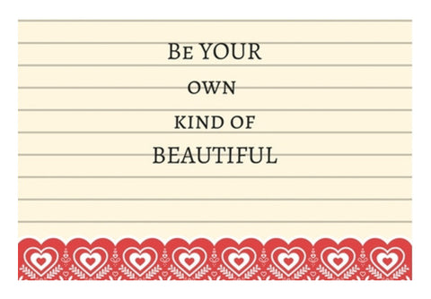 Be your own kind of beautiful Wall Art