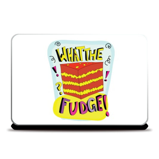 Laptop Skins, What The Fudge  Laptop Skins