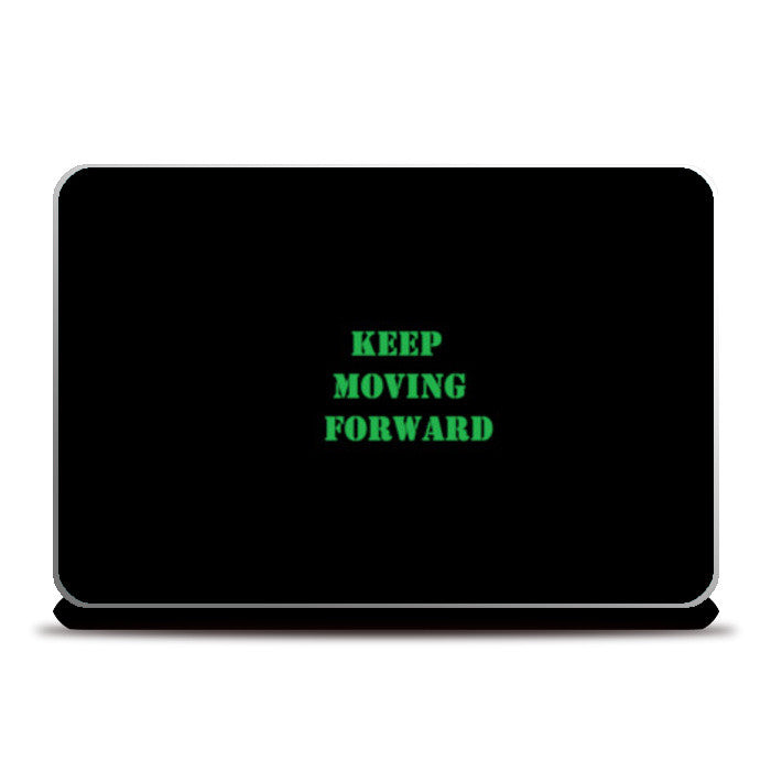 Keep Moving Foward Laptop Skins