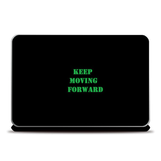 Keep Moving Foward Laptop Skins