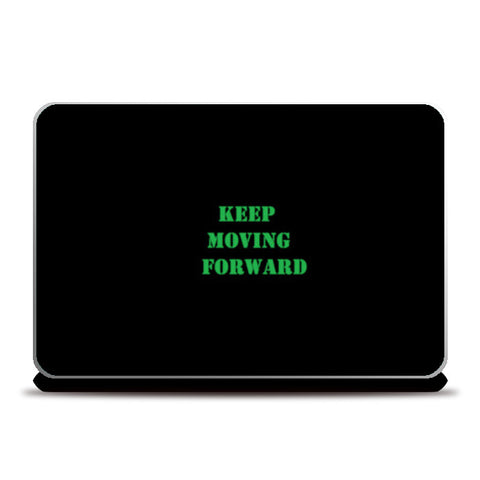 Keep Moving Foward Laptop Skins