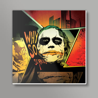 Why so Serious | The Joker Square Art Prints