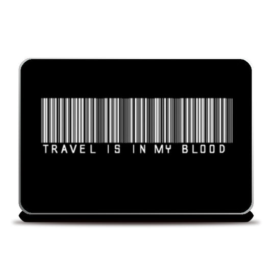 TRAVEL IS IN MY BLOOD Laptop Skins