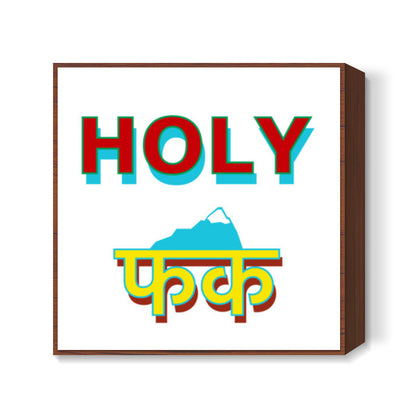 Holy Fuck Square Art Prints