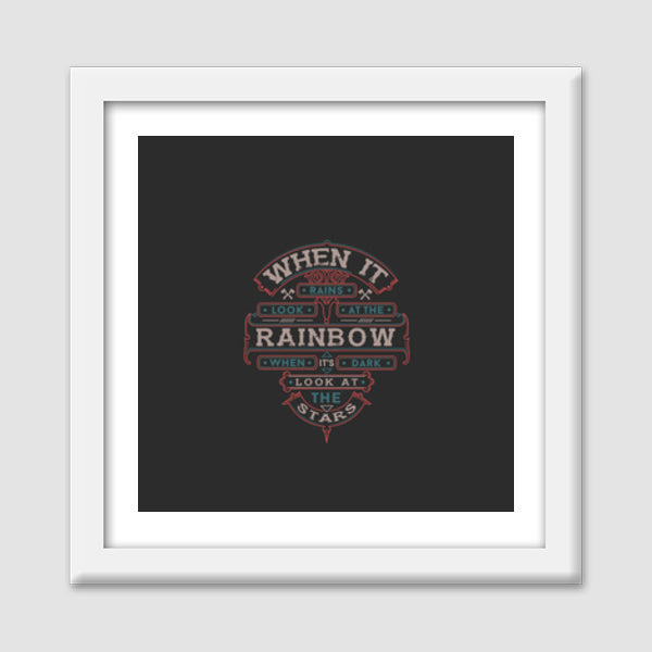 When It Rains Look At The Rainbow, When Its Dark Look At The Stars Premium Square Italian Wooden Frames