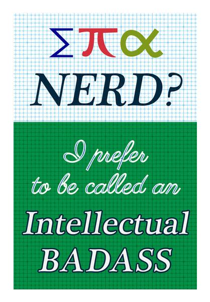 PosterGully Specials, Nerd? No, Intellectual BADASS. Wall Art