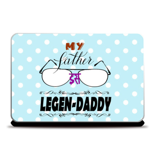 Fathers Day - LegenDaddy Laptop Skins