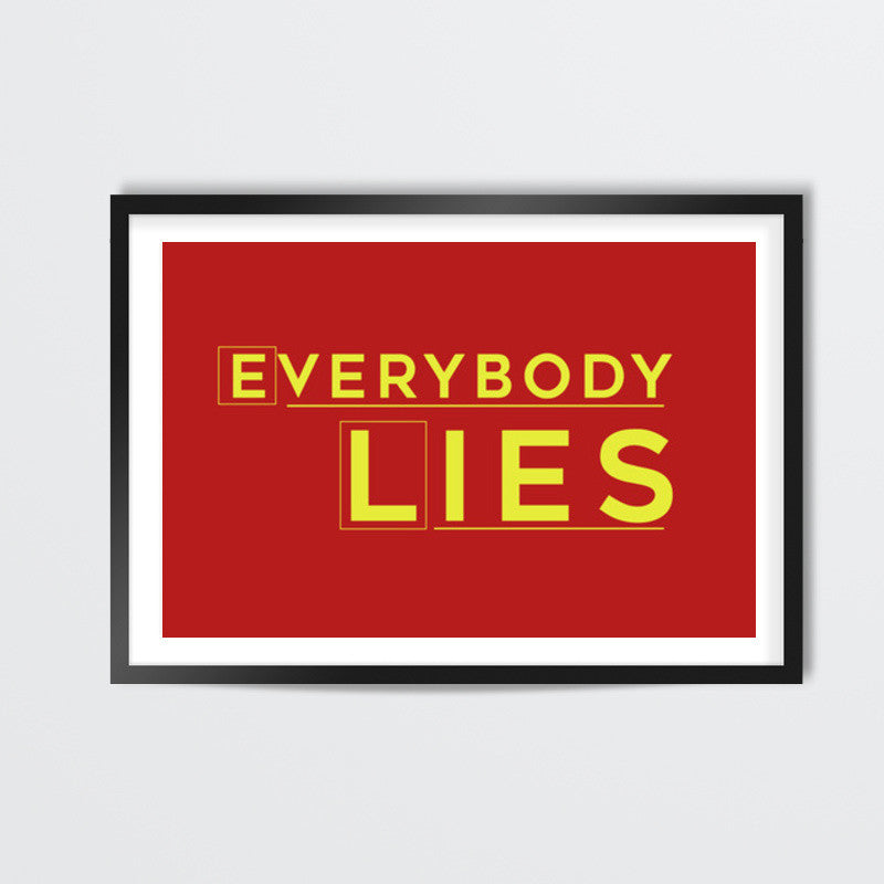 Everybody Lies Wall Art