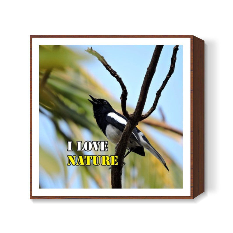 i love nature Square Art Prints