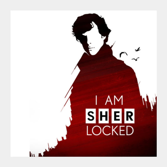 I am Sherlocked Square Art Prints