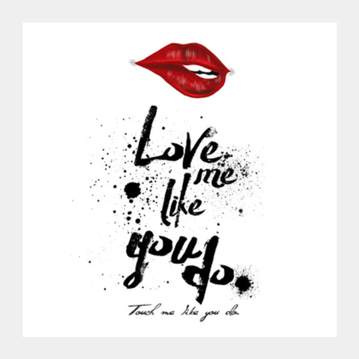 Square Art Prints, Love me like Square Art Prints