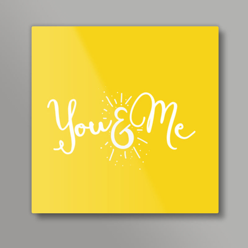 You and me Square Art Prints