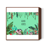 Good Vibes, a fresh look to your wall with tropical prints  Square Art Prints