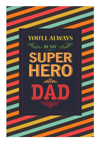 PosterGully Specials, You always superhero dad Wall Art