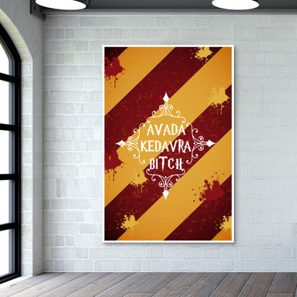 AVADA KEDAVRA BITCH Wall Art