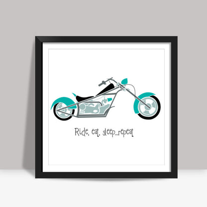 Ride, eat, sleep ... repeat ! Square Art Prints