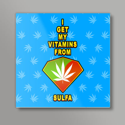 I Get My Vitamins From Sulfa - Blue Back Square Art Prints