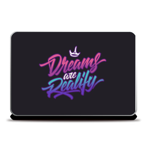 Dreams Are Reality  Laptop Skins