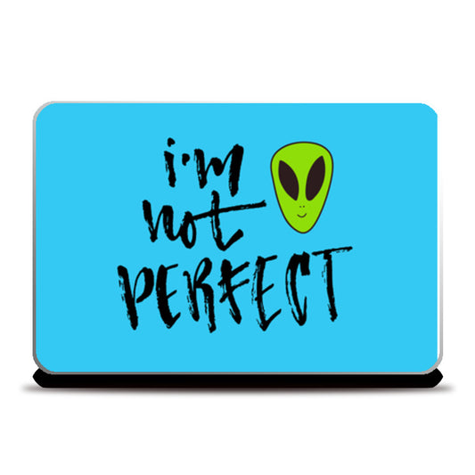 Im Not Perfect  Laptop Skins