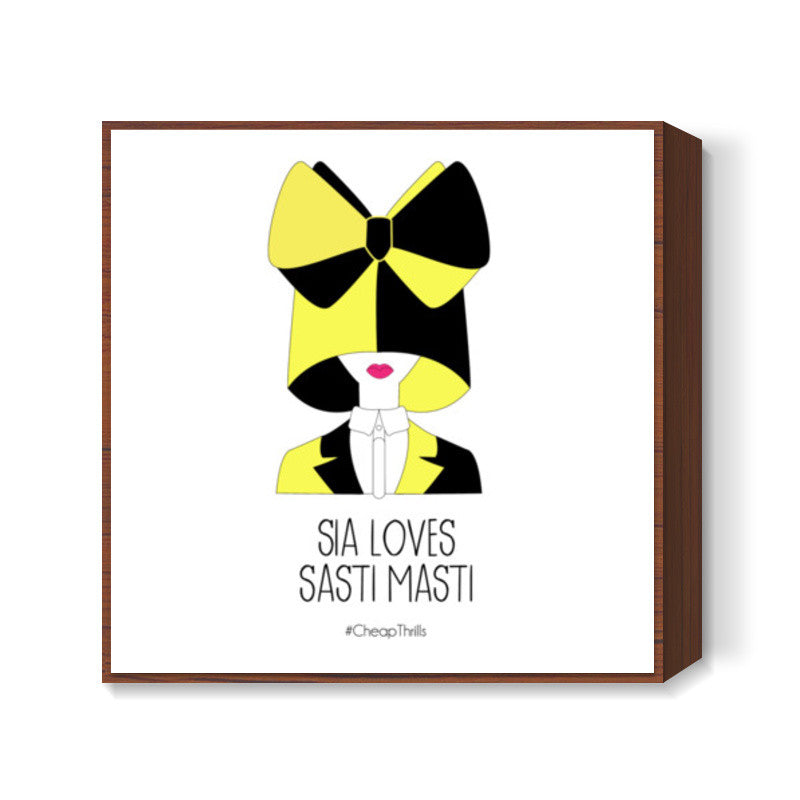 Sasti Masti #CheapThrills Square Art Prints