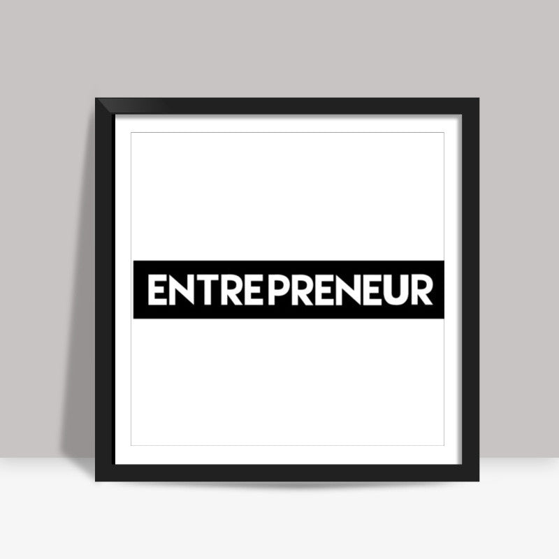 Entrepreneur Square Art Prints
