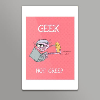 geek not creep wall art