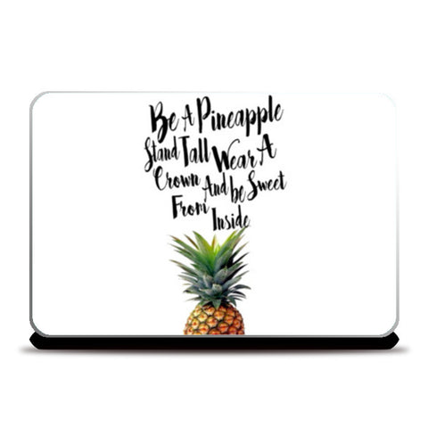 Be A Pineapple. Laptop Skins