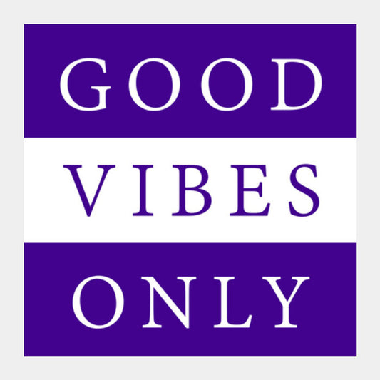 Square Art Prints, Good Vibes Only Square Art Prints