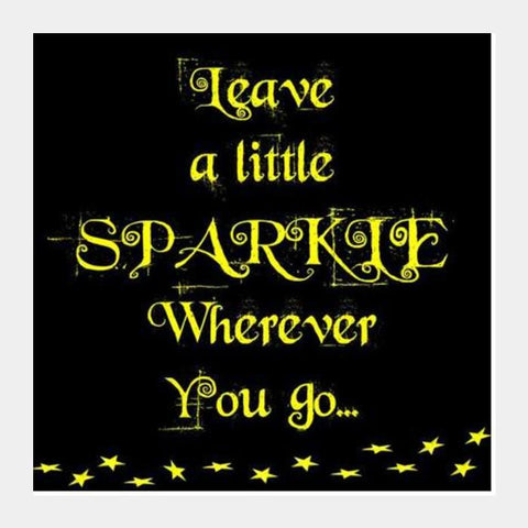 Leave A Little Sparkle... Square Art Prints PosterGully Specials