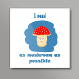 as mushroom as possible Square Art Prints