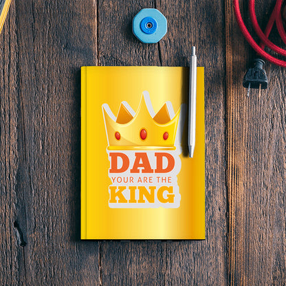 Dad You Are The King | #Fathers Day Special  Notebook