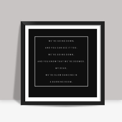 Slow Dancing In A Burning Room | John Mayer | Minimal | Typography Square Art Prints