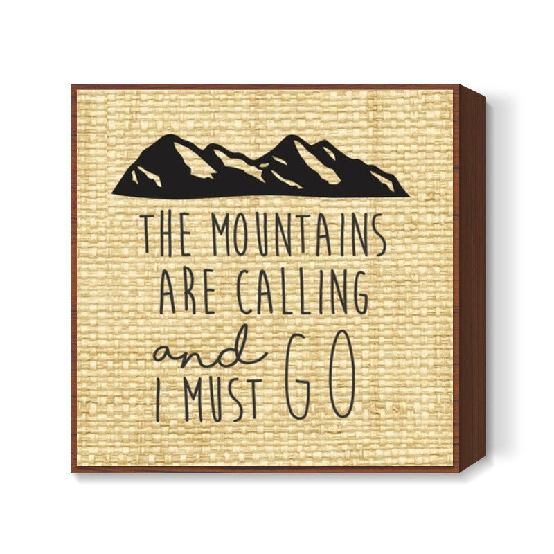 Wanderlust Travel Mountains are calling Square Art Prints