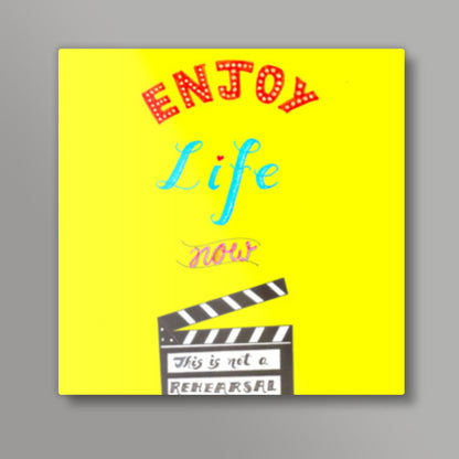 Enjoy Life Square Art Prints