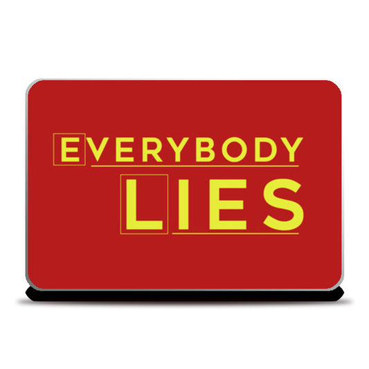 Everybody Lies Laptop Skins