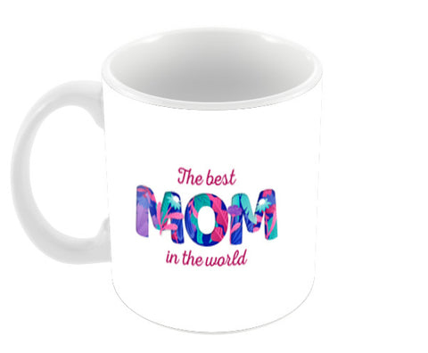 The Best Mom In The World Coffee Mugs