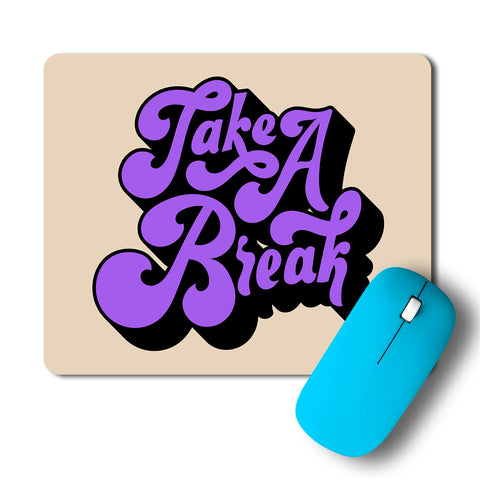 Take A Break Mousepad