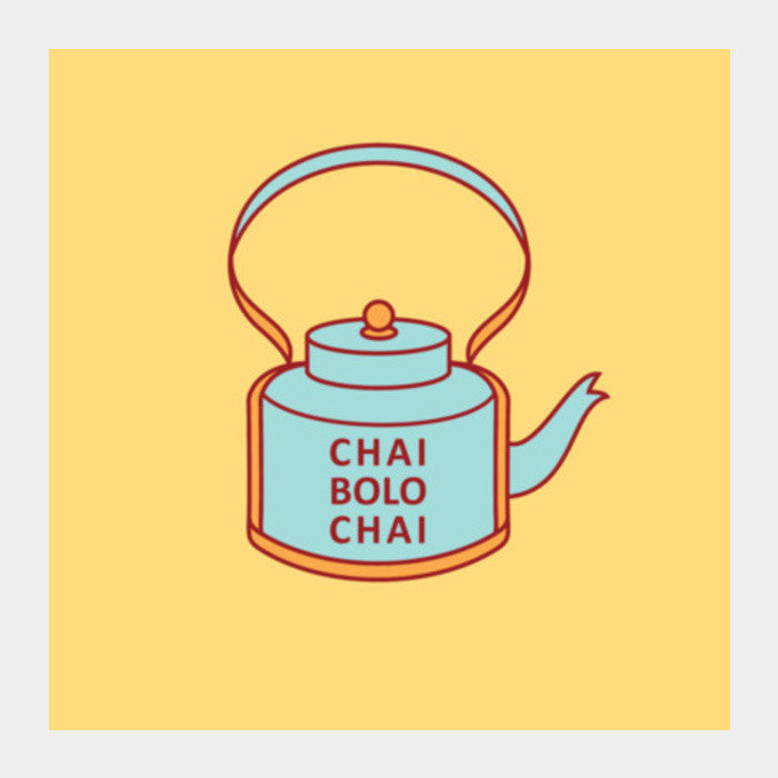 New_Chai_Bolo_Chai Square Art Prints