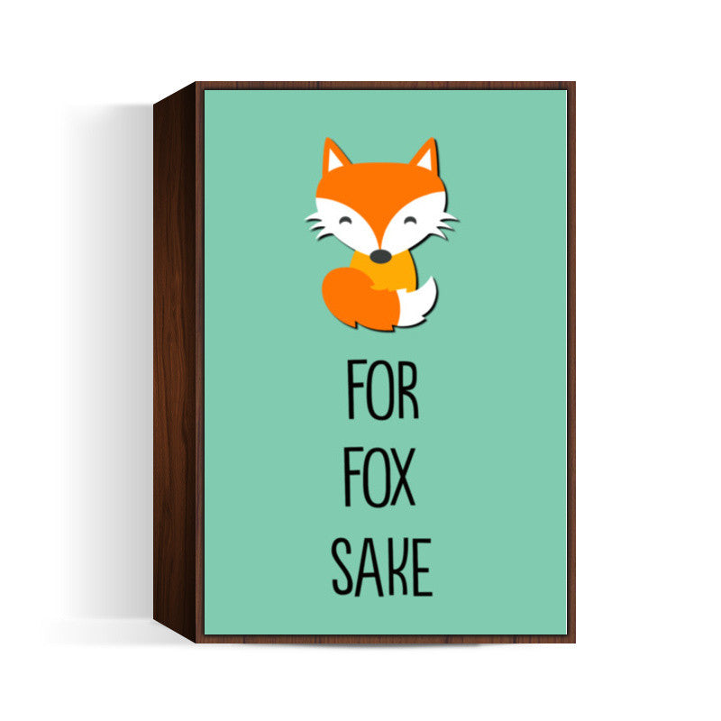 FOR FOX SAKE Wall Art