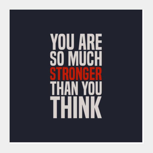 PosterGully Specials, You Are So Much Stronger  Square Art Prints