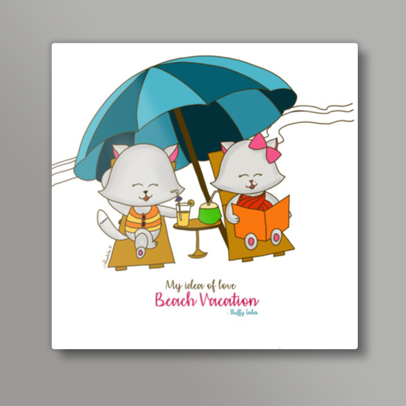 Romantic Kitten Fluffy Tales, My Idea Of Love: Beach Vacation Square Print Square Art Prints